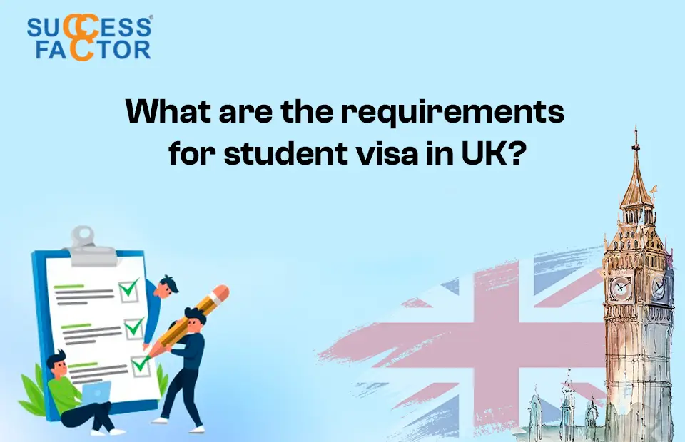 What are the requirements for student visa in UK