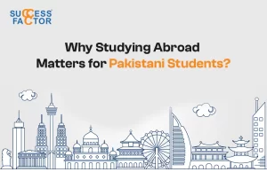Why studying abroad is important for Pakistani students – Success Factor educational consultancy infographic with international landmarks illustration